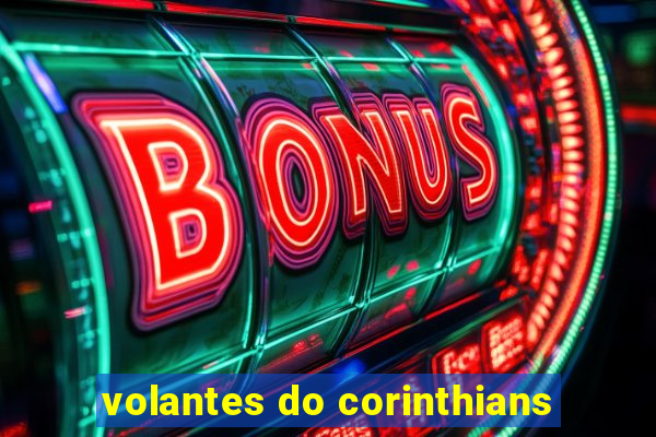 volantes do corinthians